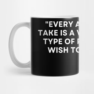 Every action you take is a vote for the type of person Atomic Habits James Clear Mug